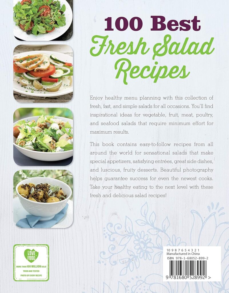 100 Best Fresh Salad Recipes Cookbook: Revitalizing and Delicious Recipes for a Healthy Diet from Lunch to Dinner (One of the Best Salad Cookbooks, Perfect Gift, Favorite Nutritious Recipes)