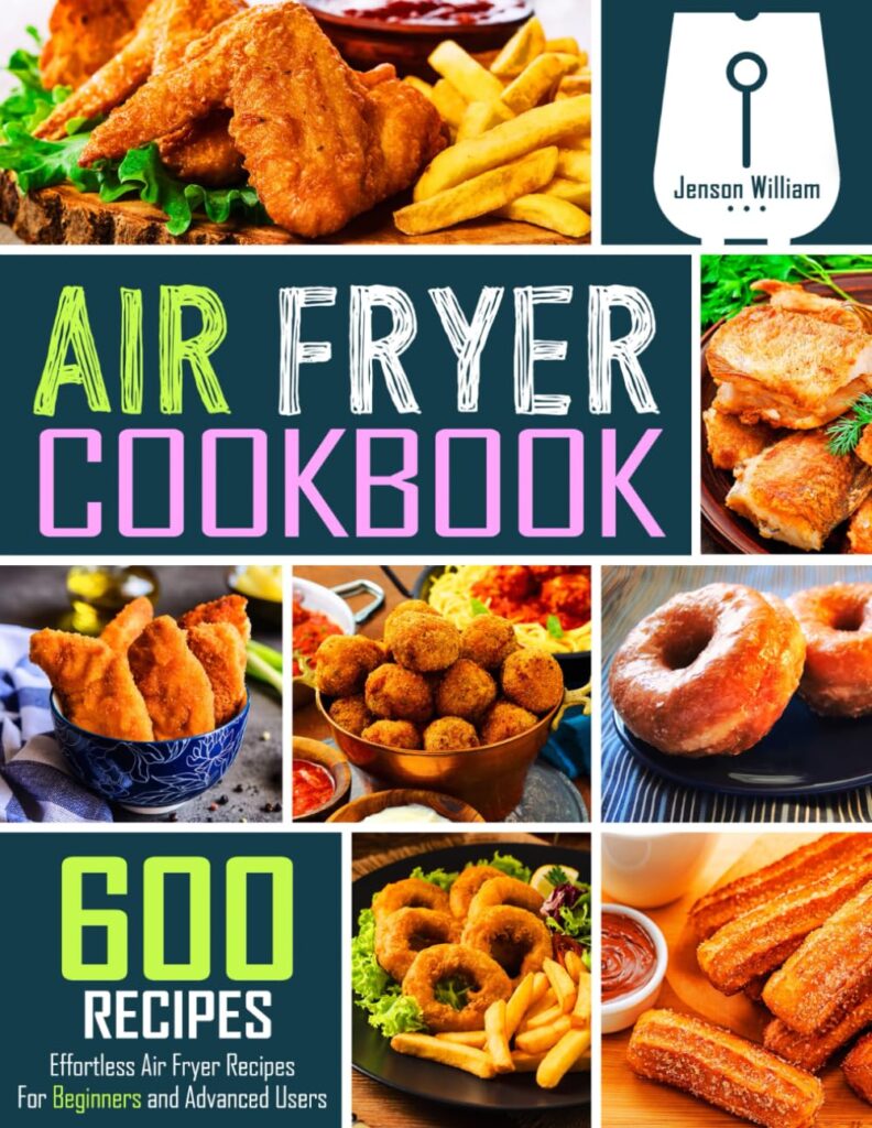 Air Fryer Cookbook: 600 Effortless Air Fryer Recipes for Beginners and Advanced Users Paperback – December 12, 2019