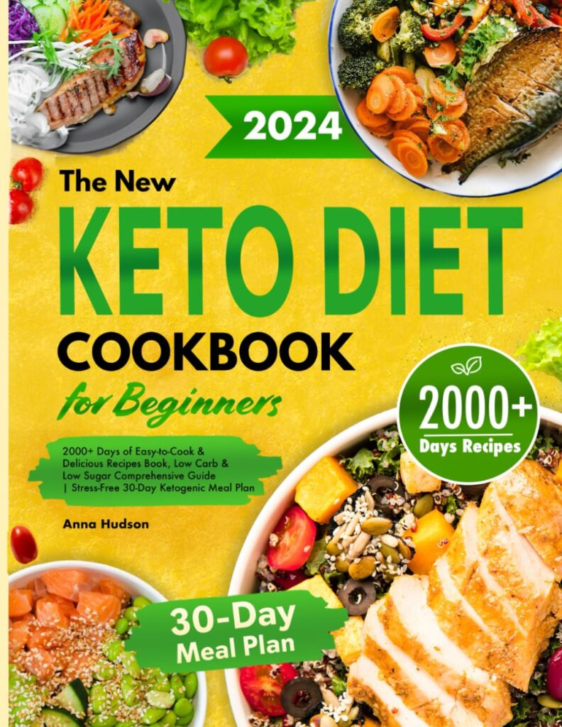 Keto Diet Cookbook for Beginners: 2000+ Days of Easy-to-Cook Delicious Recipes Book, Low Carb Low Sugar Comprehensive Guide | Stress-Free 30-Day Ketogenic Meal Plan Paperback – March 25, 2024