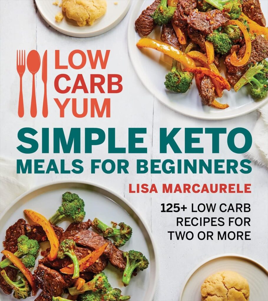 Low Carb Yum Simple Keto Meals For Beginners: 125+ Low Carb Recipes for Two or More Paperback – December 28, 2021