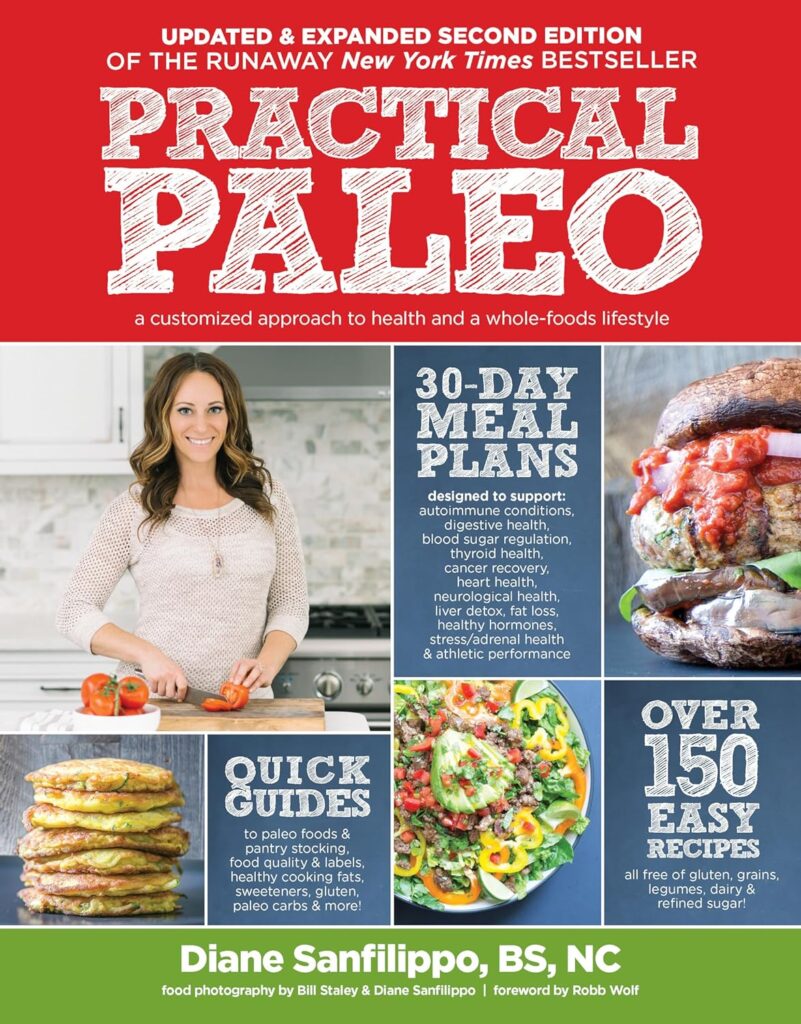 Practical Paleo, 2nd Edition (Updated And Expanded): A Customized Approach to Health and a Whole-Foods Lifestyle Paperback – September 6, 2016