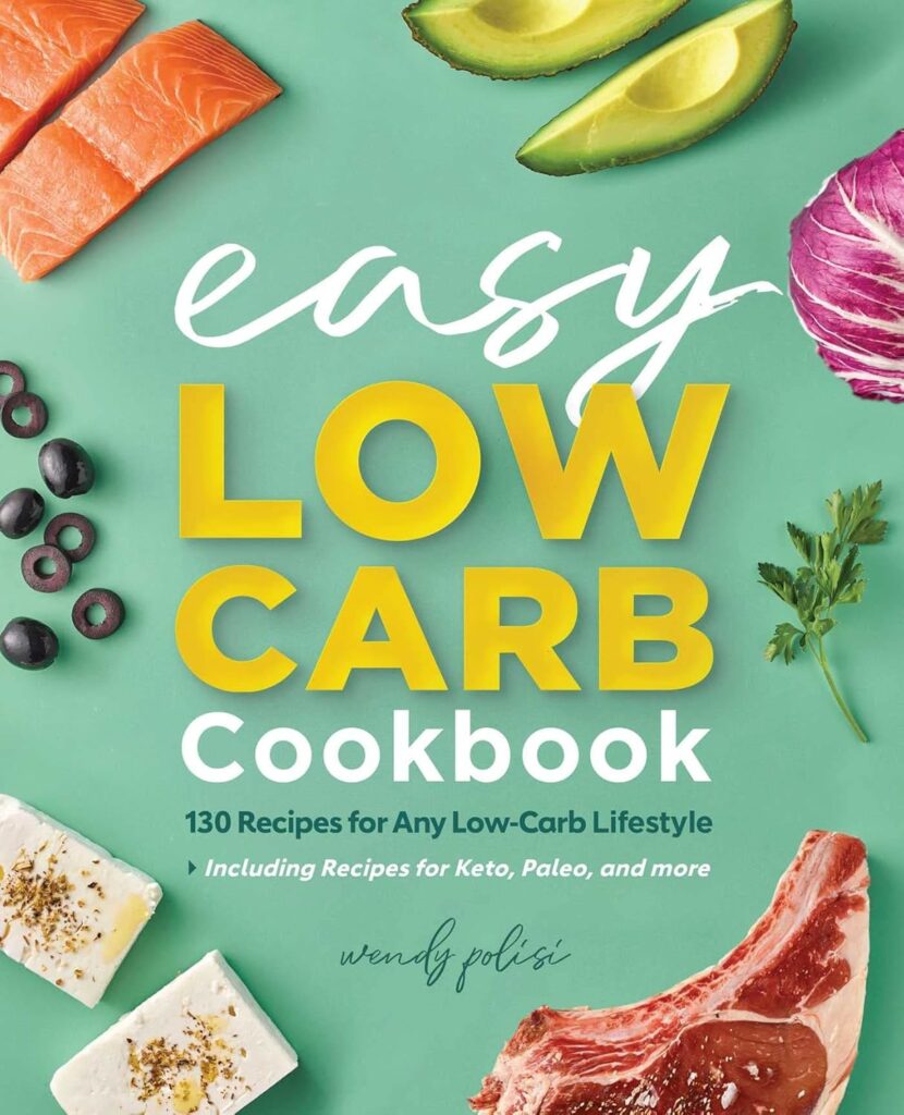 The Easy Low-Carb Cookbook: 130 Recipes for Any Low-Carb Lifestyle Paperback – December 15, 2020