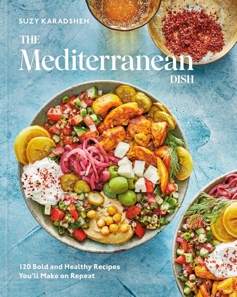 The Mediterranean Dish: 120 Bold and Healthy Recipes Youll Make on Repeat: A Mediterranean Cookbook Hardcover – September 13, 2022