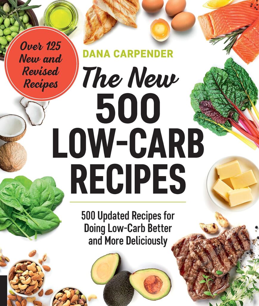 The New 500 Low-Carb Recipes: 500 Updated Recipes for Doing Low-Carb Better and More Deliciously Paperback – January 8, 2019