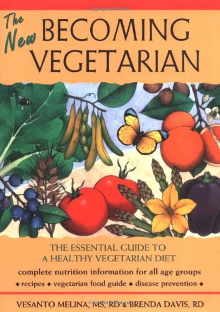 The New Becoming Vegetarian: The Essential Guide To A Healthy Vegetarian Diet Paperback – August 5, 2003