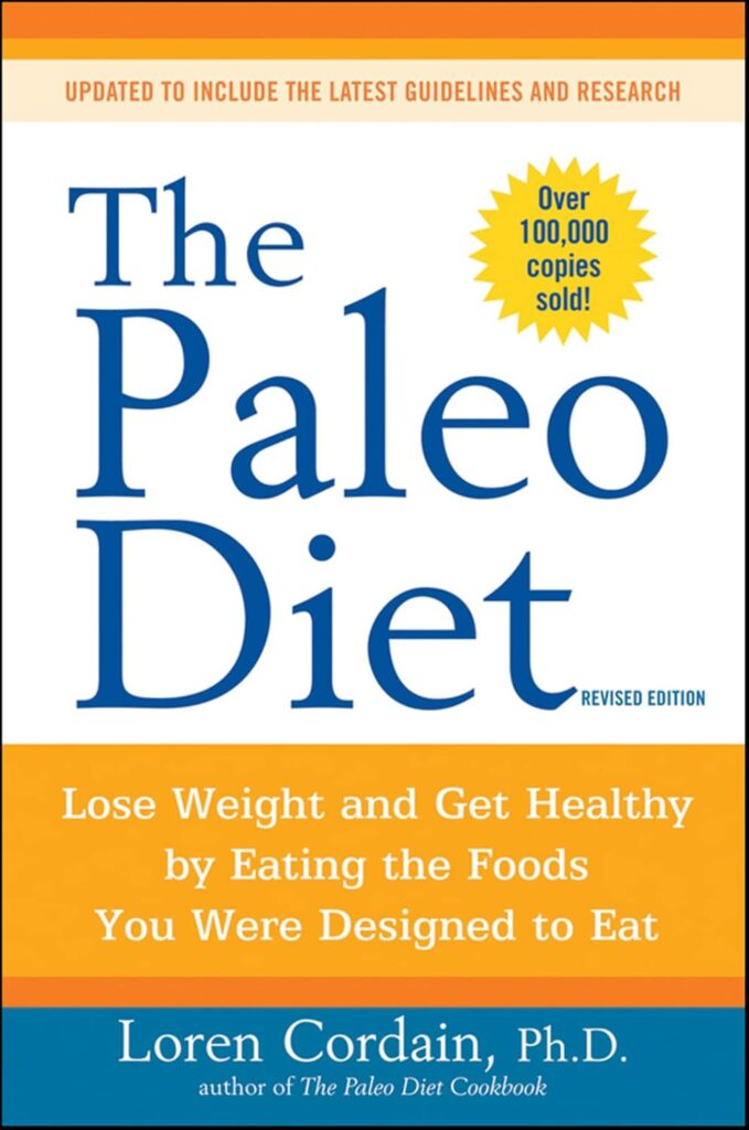 The Paleo Diet Revised: Lose Weight and Get Healthy by Eating the Foods You Were Designed to Eat Paperback – December 7, 2010