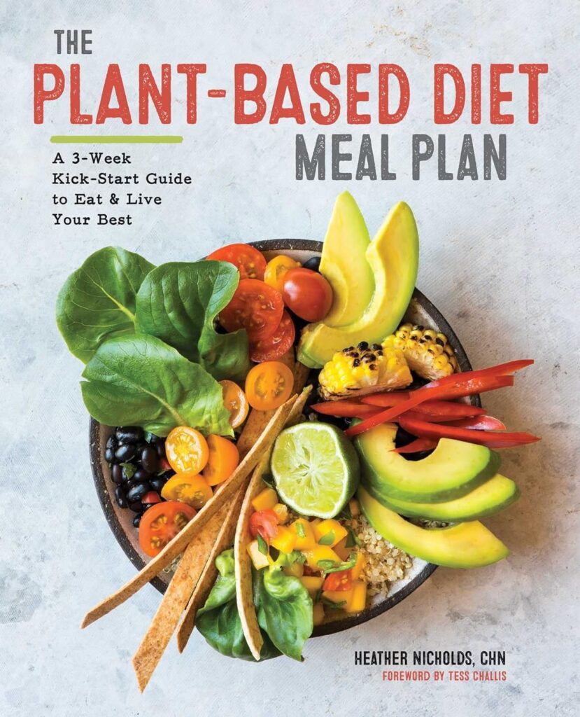 The Plant-Based Diet Meal Plan: A 3-Week Kickstart Guide to Eat Live Your Best Paperback – February 27, 2018