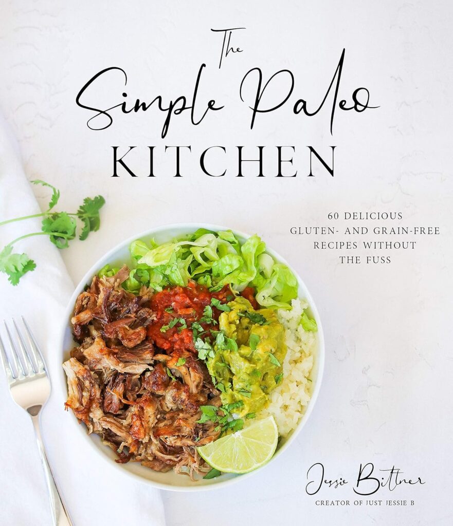 The Simple Paleo Kitchen: 60 Delicious Gluten- and Grain-Free Recipes Without the Fuss Paperback – January 12, 2021