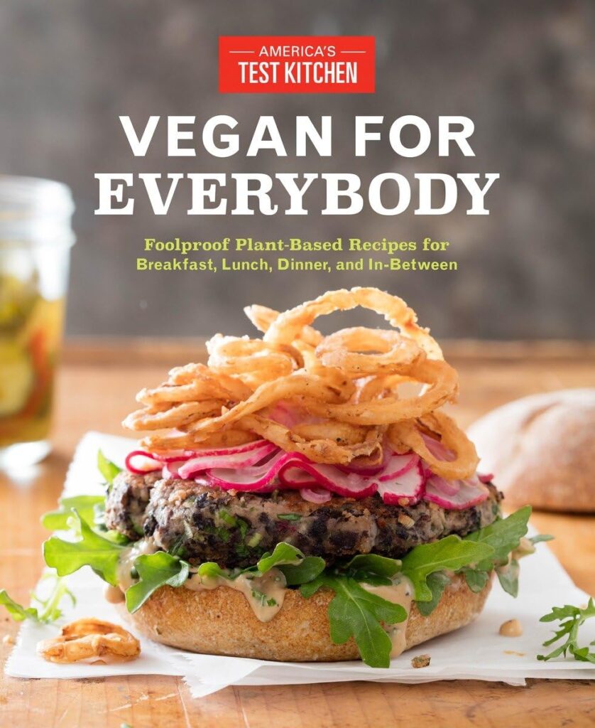 Vegan for Everybody: Foolproof Plant-Based Recipes for Breakfast, Lunch, Dinner, and In-Between Paperback – Illustrated, April 4, 2017